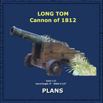 LONG TOM Cannon of 1812 – Printed Plans + Article