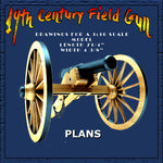 Printed Plans and Article 3/4"=1' scale 19 th Century Field Gun