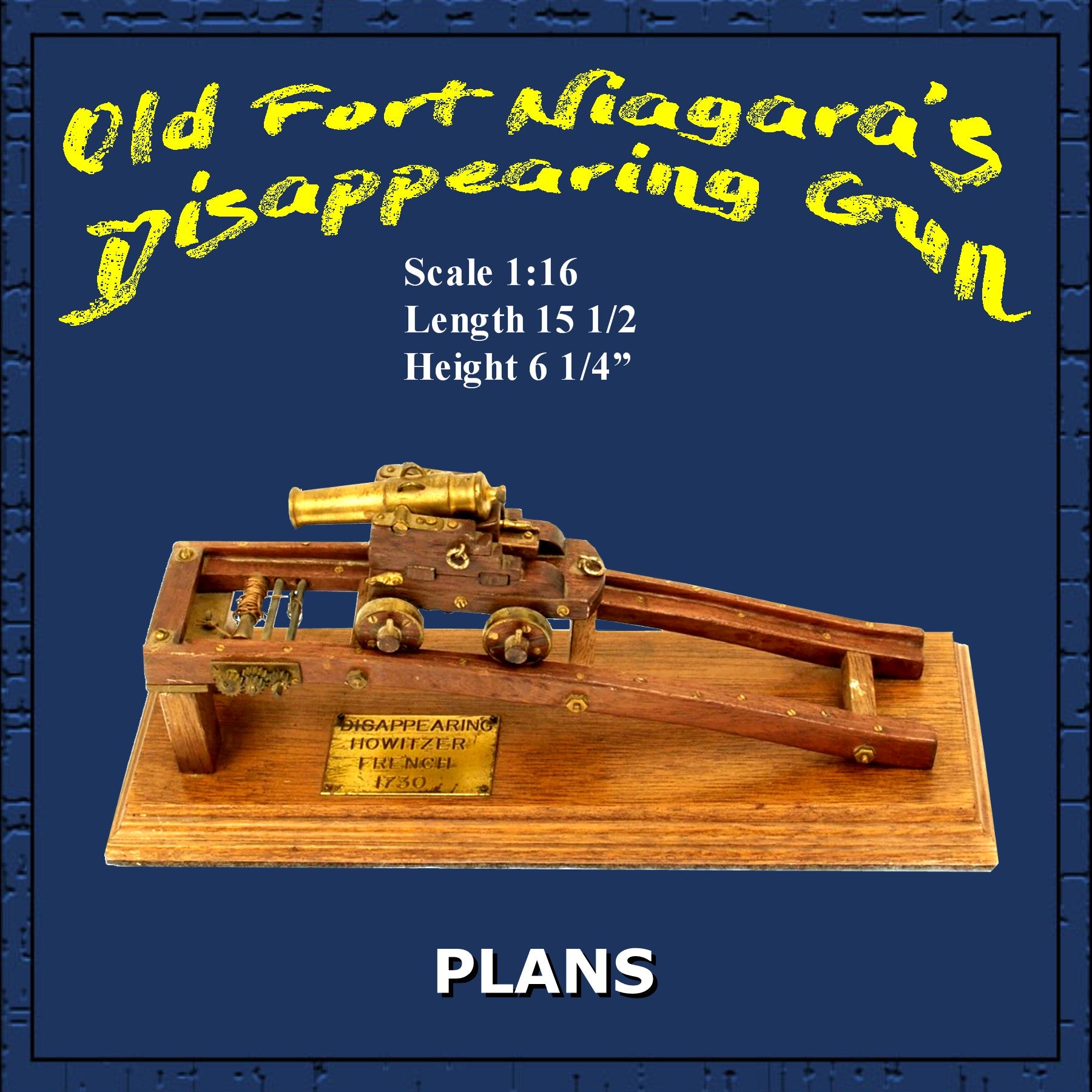 full size printed plan display model old fort niagara's disappearing gun