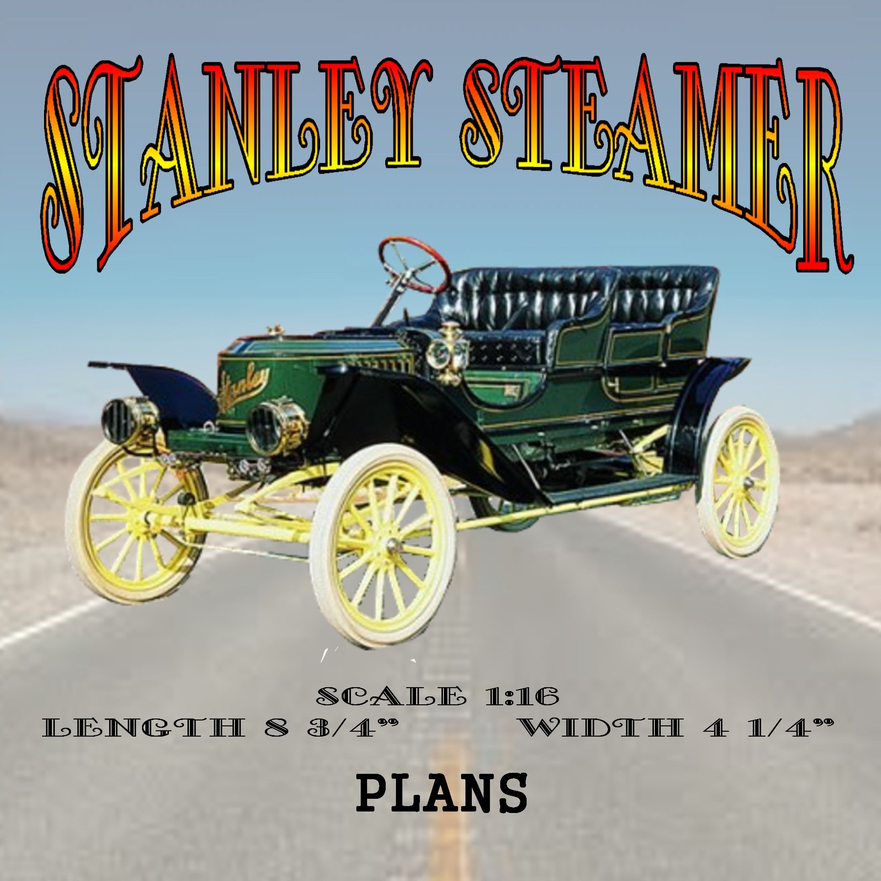 full size printed plans stanley steamer scale 1:16  l 8 ¾”  w 4 ¼”