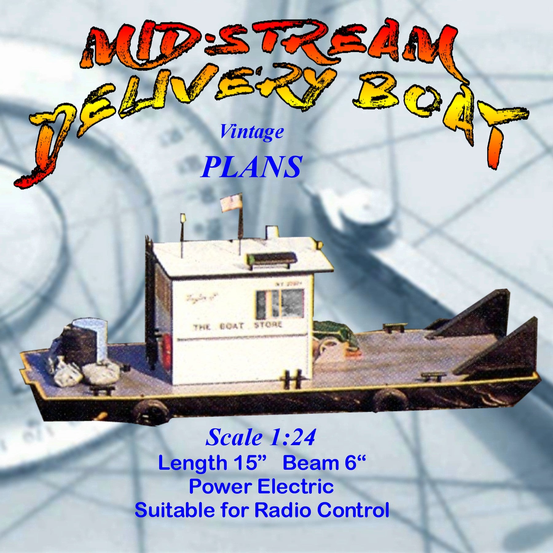 full size printed plans scale 1:24 mid · stream delivery boat suitable for radio control