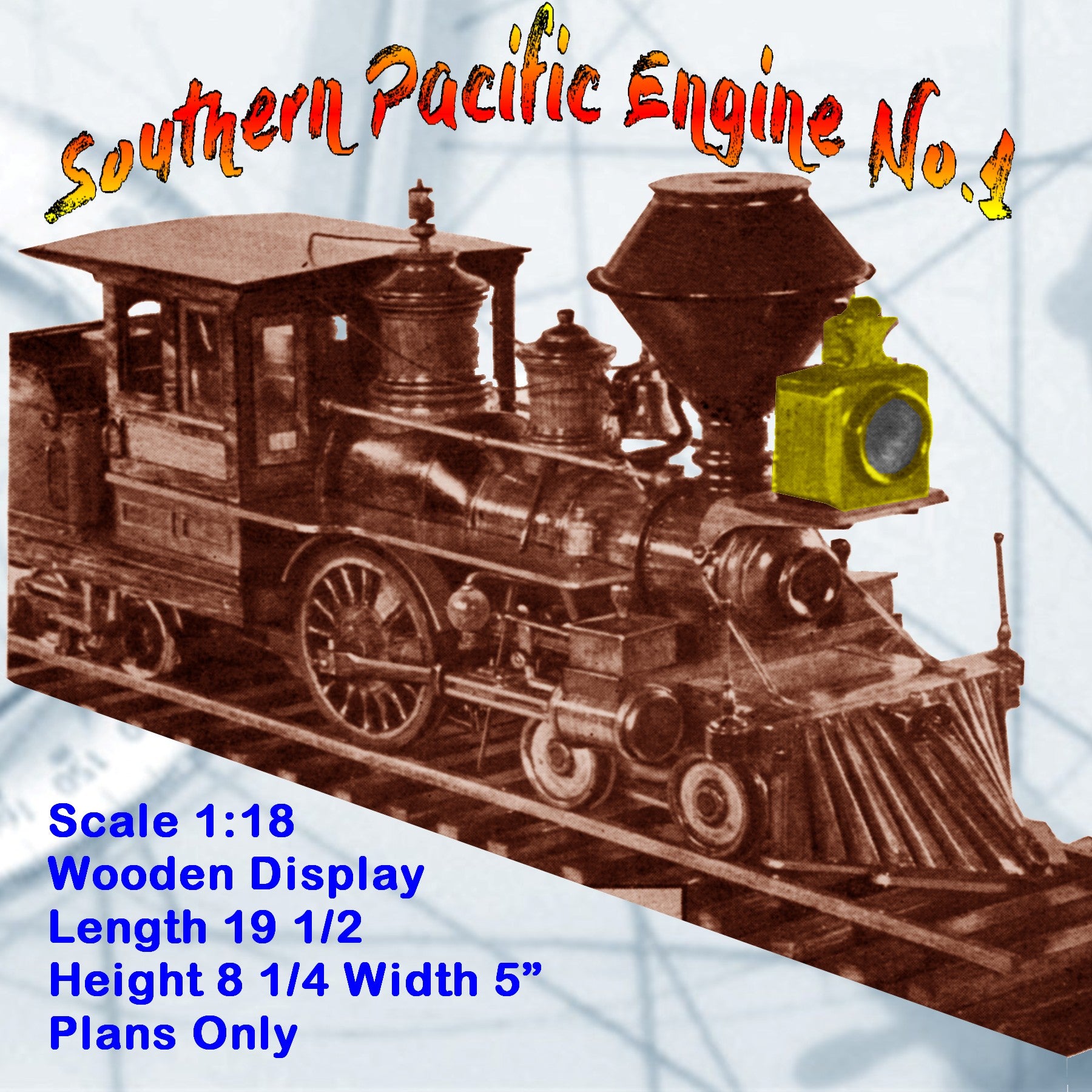 Full Size Printed plan to build a wooden 1:18 Southern Pacific Engine No.1