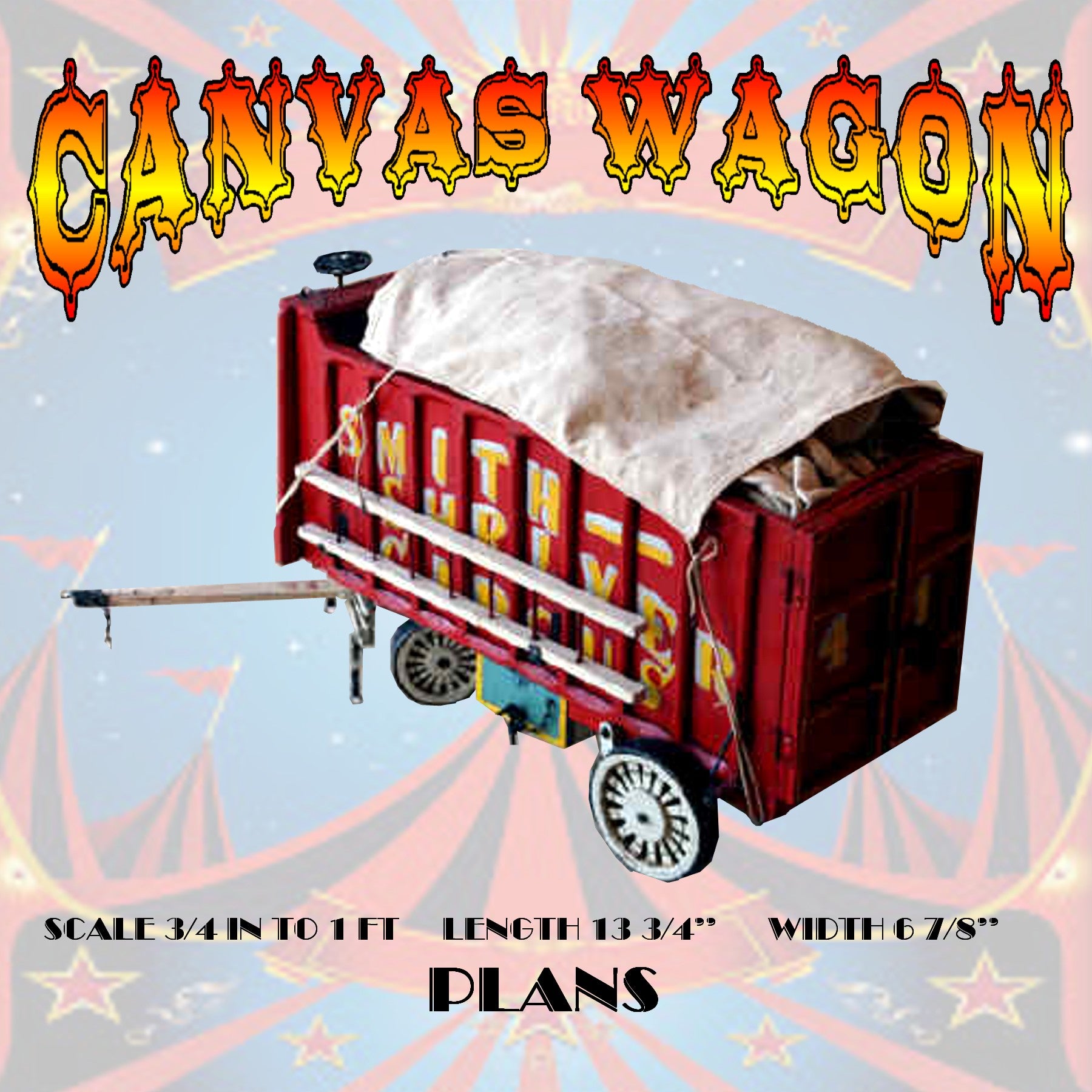 full size printed plans canvas wagon scale ¾ in to 1 ft  length 13 3/4 ”  width 6 7/8