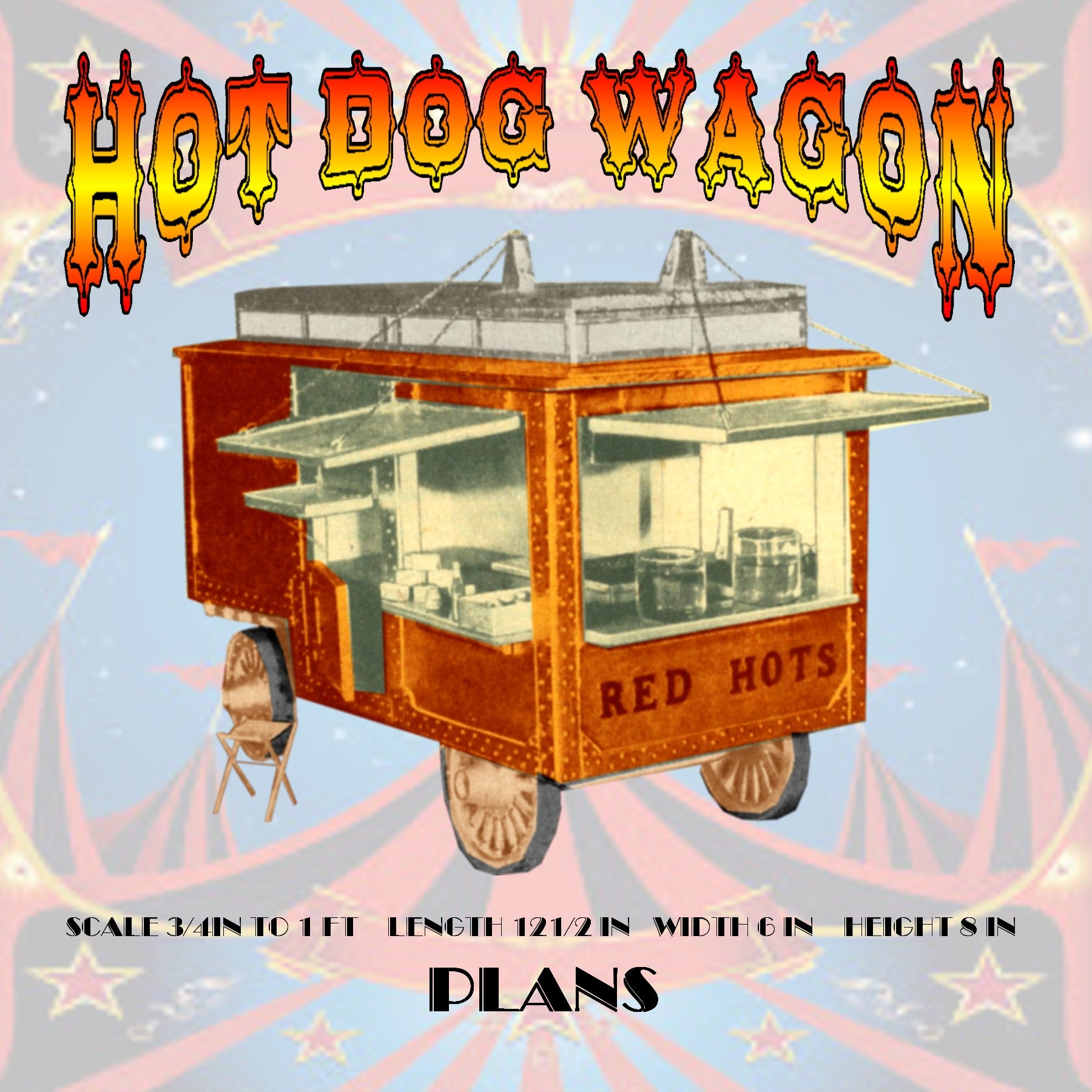 full size printed plans hot dog wagon scale ¾ in to 1 ft  length 12 ½ in,  width 6 in  height 8 in
